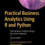 خرید و دانلود نسخه کامل کتاب Practical Business Analytics Using R and Python: Solve Business Problems Using a Data-driven Approach, Second Edition