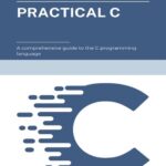 خرید و دانلود نسخه کامل کتاب Practical C: A comprehensive guide to the C programming language