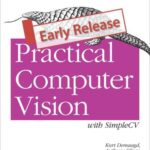 خرید و دانلود نسخه کامل کتاب Practical Computer Vision with SimpleCV: The Simple Way to Make Technology See