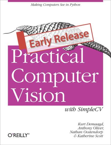خرید و دانلود نسخه کامل کتاب Practical Computer Vision with SimpleCV: The Simple Way to Make Technology See_686ad4184da58.jpeg خرید و دانلود نسخه کامل کتاب Practical Computer Vision with SimpleCV: The Simple Way to Make Technology See
