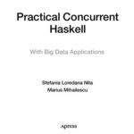 خرید و دانلود نسخه کامل کتاب Practical Concurrent Haskell: With Big Data Applications