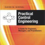 خرید و دانلود نسخه کامل کتاب Practical Control Engineering: Guide for Engineers, Managers, and Practitioners (with MATLAB Examples)