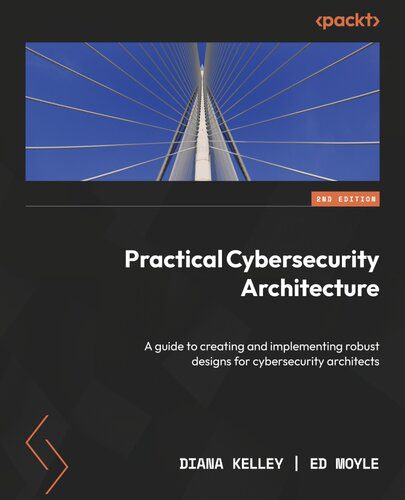 خرید و دانلود نسخه کامل کتاب Practical Cybersecurity Architecture: A guide to creating and implementing robust designs for cybersecurity architects, 2nd Ed_6867eb5bdf620.jpeg خرید و دانلود نسخه کامل کتاب Practical Cybersecurity Architecture: A guide to creating and implementing robust designs for cybersecurity architects, 2nd Ed