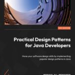 خرید و دانلود نسخه کامل کتاب Practical Design Patterns for Java Developers: Hone your software design skills by implementing popular design patterns in Java