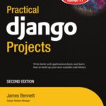 خرید و دانلود نسخه کامل کتاب Practical Django Projects (Source Code)