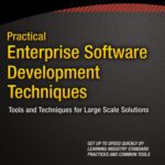 خرید و دانلود نسخه کامل کتاب Practical Enterprise Software Development Techniques: Tools and Techniques for Large Scale Solutions