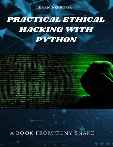 خرید و دانلود نسخه کامل کتاب Practical Ethical Hacking with Python: Develop your own ethical hacking tools using Python_686a8e5c78194.jpeg خرید و دانلود نسخه کامل کتاب Practical Ethical Hacking with Python: Develop your own ethical hacking tools using Python