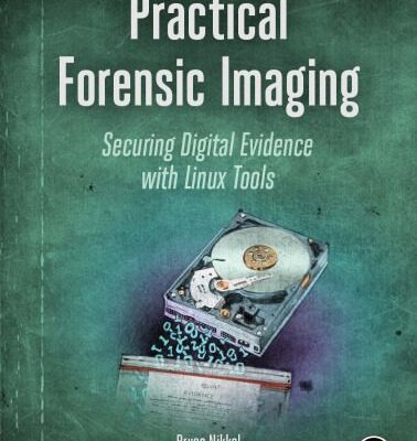 خرید و دانلود نسخه کامل کتاب Practical Forensic Imaging, Securing Digital Evidence with Linux Tools