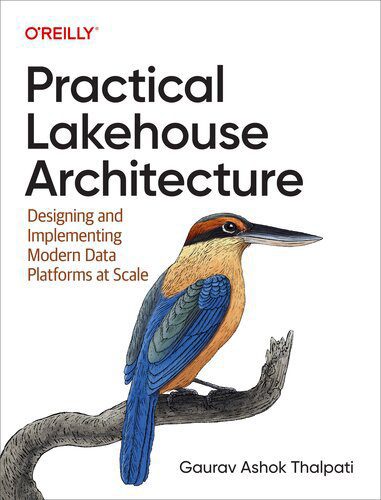 خرید و دانلود نسخه کامل کتاب Practical Lakehouse Architecture: Designing and Implementing Modern Data Platforms at Scale_68653e8e1c828.jpeg خرید و دانلود نسخه کامل کتاب Practical Lakehouse Architecture: Designing and Implementing Modern Data Platforms at Scale
