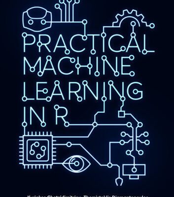 خرید و دانلود نسخه کامل کتاب Practical Machine Learning in R (2021 Update)