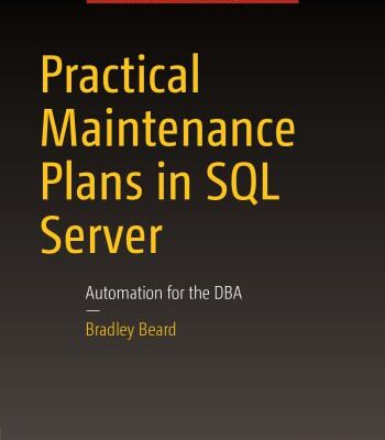 خرید و دانلود نسخه کامل کتاب Practical Maintenance Plans in SQL Server: Automation for the DBA