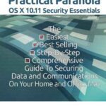 خرید و دانلود نسخه کامل کتاب Practical Paranoia: OS X 10.11 Security Essentials