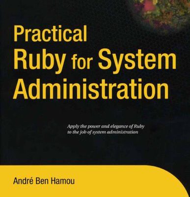 خرید و دانلود نسخه کامل کتاب Practical Ruby for System Administration (Expert’s Voice in Open Source)