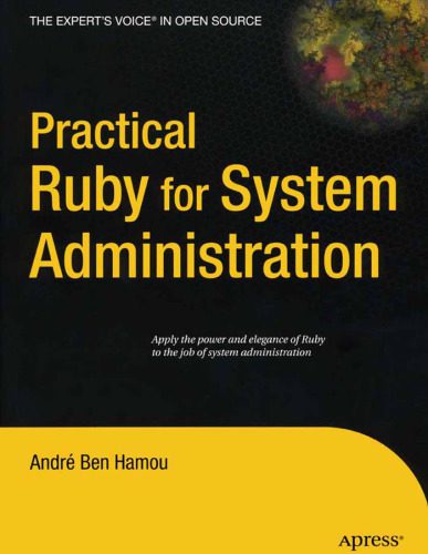 خرید و دانلود نسخه کامل کتاب Practical Ruby for System Administration (Expert’s Voice in Open Source)_6885d44900af7.jpeg خرید و دانلود نسخه کامل کتاب Practical Ruby for System Administration (Expert’s Voice in Open Source)