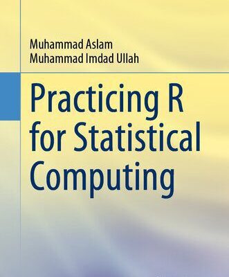 خرید و دانلود نسخه کامل کتاب Practicing R for Statistical Computing