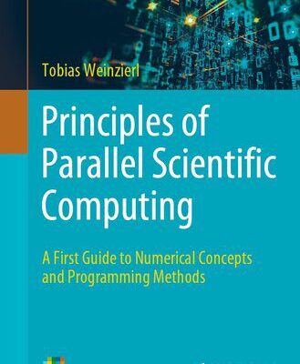 خرید و دانلود نسخه کامل کتاب Principles of Parallel Scientific Computing: A First Guide to Numerical Concepts and Programming Methods