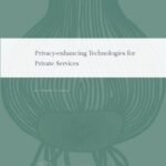 خرید و دانلود نسخه کامل کتاب Privacy-enhancing Technologies for Private Services