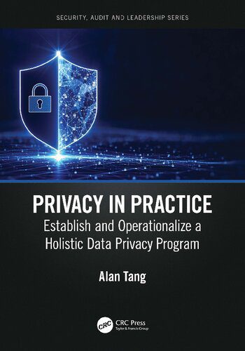 خرید و دانلود نسخه کامل کتاب Privacy in Practice: Establish and Operationalize a Holistic Data Privacy Program_6867fee286a45.jpeg خرید و دانلود نسخه کامل کتاب Privacy in Practice: Establish and Operationalize a Holistic Data Privacy Program