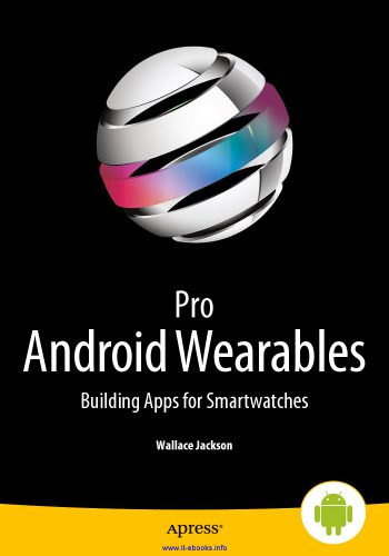 خرید و دانلود نسخه کامل کتاب Pro Android Wearables: Building Apps for Smartwatches_686cda4cee0ce.jpeg خرید و دانلود نسخه کامل کتاب Pro Android Wearables: Building Apps for Smartwatches