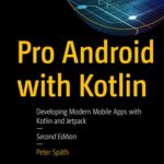خرید و دانلود نسخه کامل کتاب Pro Android with Kotlin: Developing Modern Mobile Apps with Kotlin and Jetpack