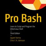 خرید و دانلود نسخه کامل کتاب Pro Bash: Learn to Script and Program the GNU/Linux Shell