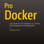 خرید و دانلود نسخه کامل کتاب Pro Docker: Learn how to use Containers as a Service for development and deployment