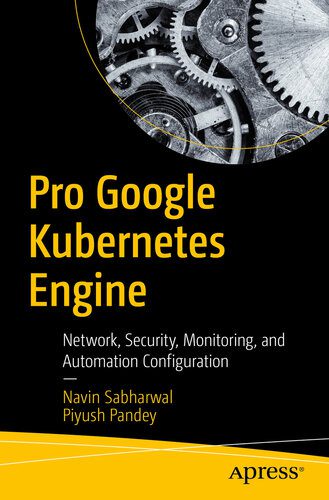 خرید و دانلود نسخه کامل کتاب Pro Google Kubernetes Engine: Network, Security, Monitoring, and Automation Configuration_688484118d6e8.jpeg خرید و دانلود نسخه کامل کتاب Pro Google Kubernetes Engine: Network, Security, Monitoring, and Automation Configuration