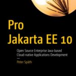 خرید و دانلود نسخه کامل کتاب Pro Jakarta EE 10 Open Source Enterprise Java-based Cloud-native Applications Development