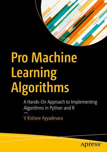 خرید و دانلود نسخه کامل کتاب Pro Machine Learning Algorithms: A Hands-On Approach to Implementing Algorithms in Python and R_686f8faedc869.jpeg خرید و دانلود نسخه کامل کتاب Pro Machine Learning Algorithms: A Hands-On Approach to Implementing Algorithms in Python and R