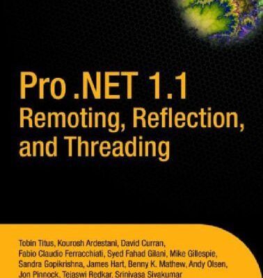 خرید و دانلود نسخه کامل کتاب Pro .NET 1.1 Remoting, Reflection, and Threading