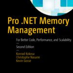 خرید و دانلود نسخه کامل کتاب Pro .NET Memory Management : For Better Code, Performance, and Scalability