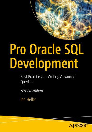 خرید و دانلود نسخه کامل کتاب Pro Oracle SQL Development: Best Practices for Writing Advanced Queries_6866d0e9590f4.jpeg خرید و دانلود نسخه کامل کتاب Pro Oracle SQL Development: Best Practices for Writing Advanced Queries