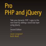 خرید و دانلود نسخه کامل کتاب Pro PHP and jQuery, 2nd Edition: Take your dynamic PHP 7 apps to the next level by adding a JavaScript layer using jQuery
