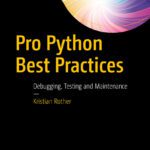 خرید و دانلود نسخه کامل کتاب Pro Python Best Practices: Debugging, Testing and Maintenance