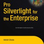 خرید و دانلود نسخه کامل کتاب Pro Silverlight for the Enterprise (Books for Professionals by Professionals)