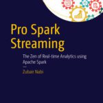 خرید و دانلود نسخه کامل کتاب Pro Spark Streaming: The Zen of Real-Time Analytics Using Apache Spark