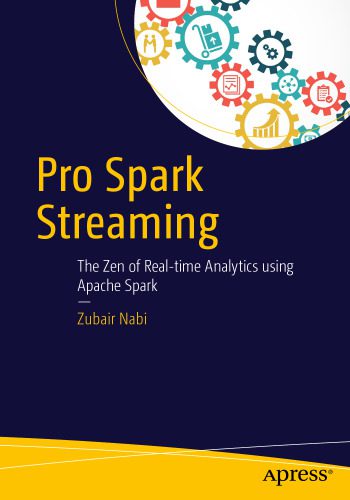 خرید و دانلود نسخه کامل کتاب Pro Spark Streaming: The Zen of Real-Time Analytics Using Apache Spark_68659d691ec67.jpeg خرید و دانلود نسخه کامل کتاب Pro Spark Streaming: The Zen of Real-Time Analytics Using Apache Spark