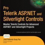 خرید و دانلود نسخه کامل کتاب Pro Telerik ASP.NET and Silverlight Controls: Master Telerik Controls for Advanced ASP.NET and Silverlight Projects