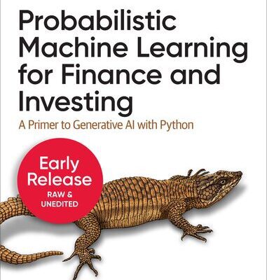 خرید و دانلود نسخه کامل کتاب Probabilistic Machine Learning for Finance and Investing: A Primer to Generative AI with Python (Fifth Early Release)