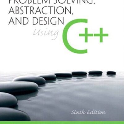 خرید و دانلود نسخه کامل کتاب Problem Solving, Abstraction, and Design using C++