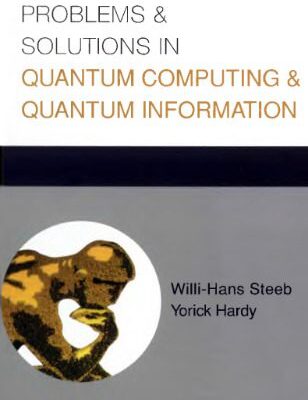 خرید و دانلود نسخه کامل کتاب Problems and Solutions in Quantum Computing and Quantum Information