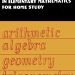 خرید و دانلود نسخه کامل کتاب Problems in Elementary Mathematics for Home Study: Arithmetic, Algebra, Geometry, Trigonometry
