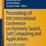 خرید و دانلود نسخه کامل کتاب Proceedings of 6th International Conference on Harmony Search, Soft Computing and Applications: ICHSA 2020, Istanbul