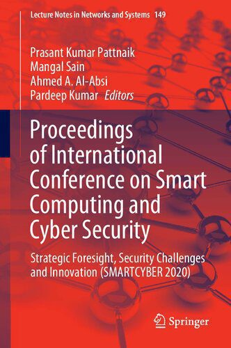 خرید و دانلود نسخه کامل کتاب Proceedings of International Conference on Smart Computing and Cyber Security: Strategic Foresight, Security Challenges and Innovation (SMARTCYBER 2020): 149 (Lecture Notes in Networks and Systems)_68680a1c3f14e.jpeg خرید و دانلود نسخه کامل کتاب Proceedings of International Conference on Smart Computing and Cyber Security: Strategic Foresight, Security Challenges and Innovation (SMARTCYBER 2020): 149 (Lecture Notes in Networks and Systems)