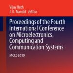 خرید و دانلود نسخه کامل کتاب Proceedings of the Fourth International Conference on Microelectronics, Computing and Communication Systems: MCCS 2019