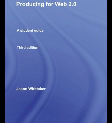 خرید و دانلود نسخه کامل کتاب Producing for Web 2.0: A Student Guide (Media Skills)