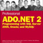 خرید و دانلود نسخه کامل کتاب Professional ADO.NET 2: programming with SQL Server 2005, Oracle, and MySQL