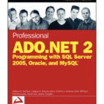 خرید و دانلود نسخه کامل کتاب Professional ADO NET 2: Programming with SQL Server, Oracle, and MySQL