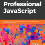 خرید و دانلود نسخه کامل کتاب Professional JavaScript: Fast-track your web development career using the powerful features of advanced JavaScript