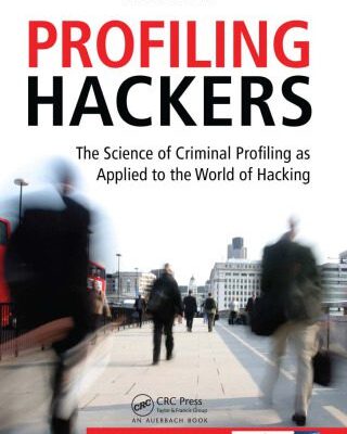 خرید و دانلود نسخه کامل کتاب Profiling Hackers: The Science of Criminal Profiling as Applied to the World of Hacking